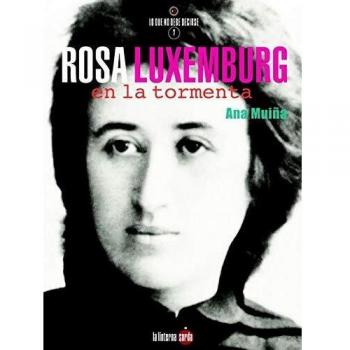 Rosa Luxemburg, en la tormenta - MUIÑA FERNÁNDEZ, ANA