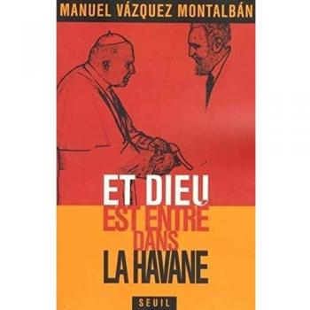 Manuel Vázquez Montalbán - Y Dios Entró en La Habana (Ensayos)