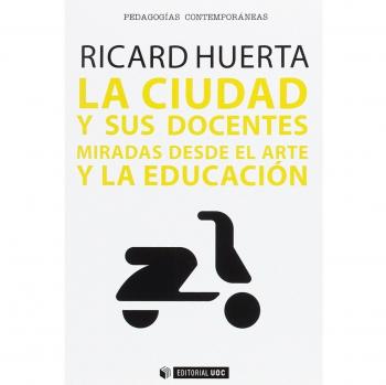 Ciudad y sus docentes,La. Miradas desde el arte y la educación: 348
