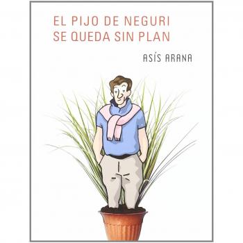 El pijo de Neguri se queda sin plan