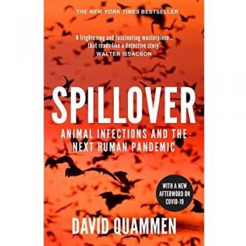 Spillover: Infecciones Animales y la Próxima Pandemia Humana - David Quammen