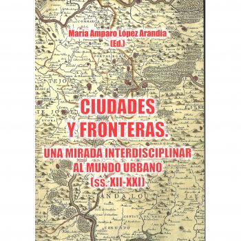 Ciudades y fronteras. Una mirada interdisciplinar al mundo urbano