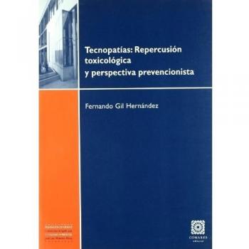 TECNOPATIAS REPERCUSION TOXICOLOGIA Y PERSPECTIVA PREVENCION