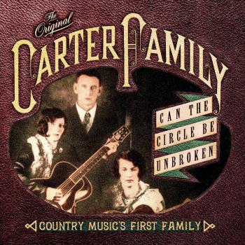 Can the Circle Be Unbroken - Carter Family