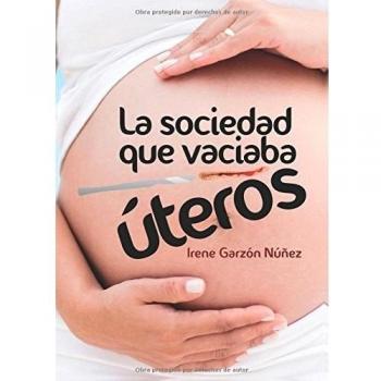 La sociedad que vaciaba úteros