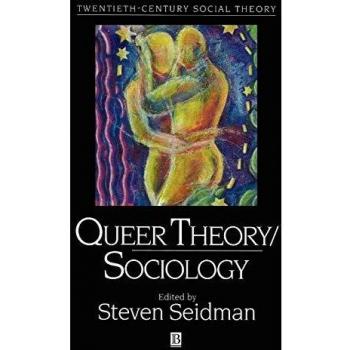 Sociología de la Teoría Queer: Teoría Social del Siglo XX - Edición en Rústica