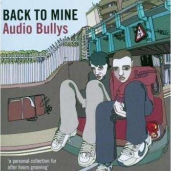 Back To Mine: Audio Bullys