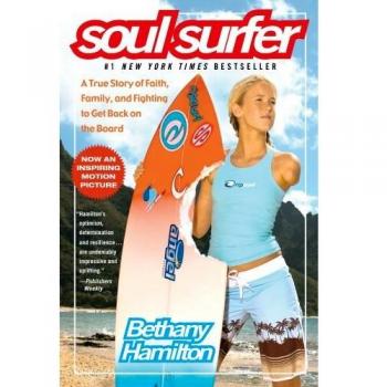 Soul Surfer: A True Story of Faith, Family, and Fighting to Get Back on the Board