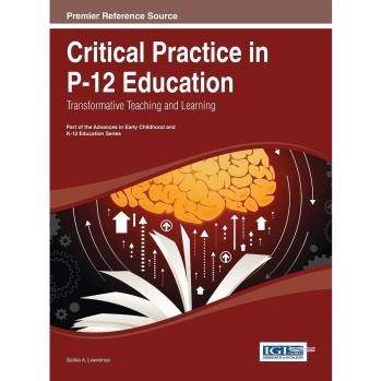 Práctica Crítica en Educación P-12: Enseñanza y Aprendizaje Transformador (Avances en Educación Infantil y K-12) - Tapa Dura