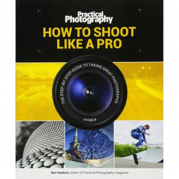 Practical Photography: How to Shoot Like a Pro