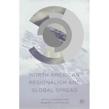 North American Regionalism and Global Spread