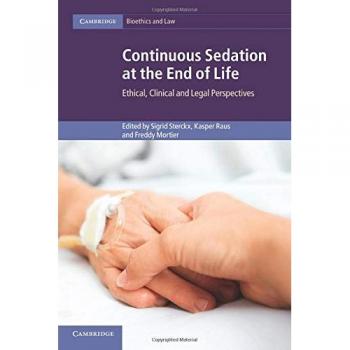 Sedación Continua al Final de la Vida: Perspectivas Éticas, Clínicas y Legales (Bioética y Derecho de Cambridge)