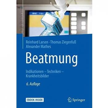 Beatmung: Indikationen - Techniken - Krankheitsbilder