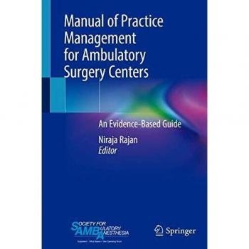 Manual of Practice Management for Ambulatory Surgery Centers: An Evidence-Based Guide