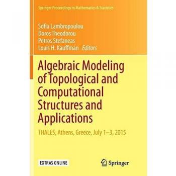 Algebraic Modeling of Topological and Computational Structures and Applications: THALES, Athens, Greece, July 1-3, 2015: 219