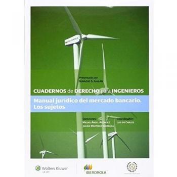 Cuadernos De Derecho Para Ingenieros Nº 30. Manual Jurídico Del Mercado Bancario