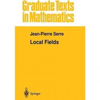 Local Fields: Graduate Texts in Mathematics Volume 67 by Jean-Pierre Serre