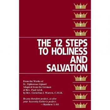 The Twelve Steps to Holiness and Salvation