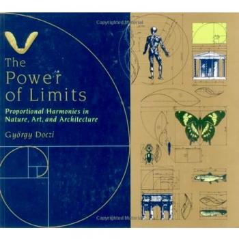 The Power of Limits: Proportional Harmonies in Nature, Art and Architecture