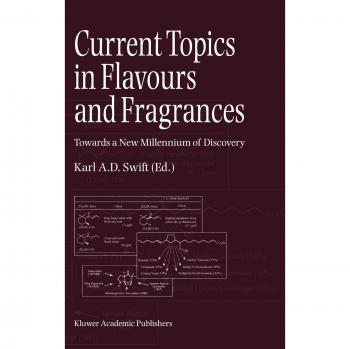 Current Topics in Flavours and Fragrances: Towards a New Millennium of Discovery