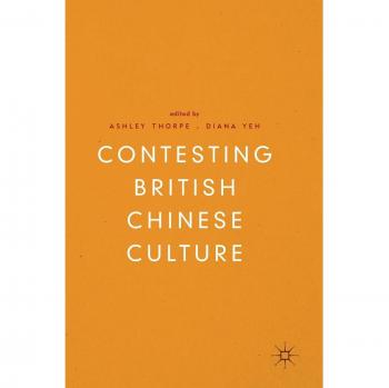 Contesting British Chinese Culture