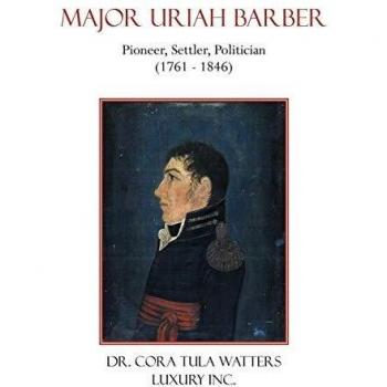 Major Uriah Barber Biography: Pioneer Settler Politician (1761-1846) by Cora Tula Watters - Paperback Edition