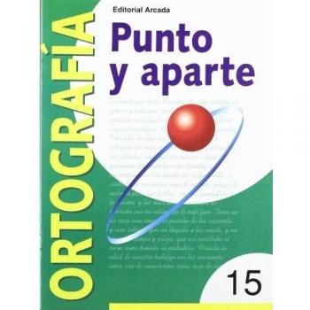 Punto Y Aparte. Ortografía - Cuaderno 15: Serie roja 15