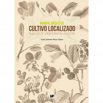 Manual básico de cultivo localizado. Riego y fertirrigación