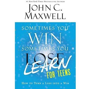 Sometimes You Win--Sometimes You Learn for Teens: How to Turn a Loss Into a Win