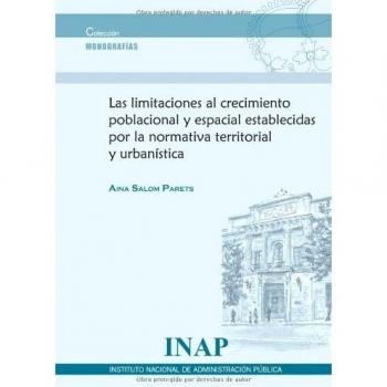 Las Limitaciones Al Crecimiento Poblacional Y Espacial Establecidas Por La Normativa Territorial Y Urbanística