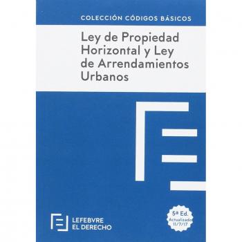 Ley Propiedad Horizontal y Ley Arrendamientos: Código Básico