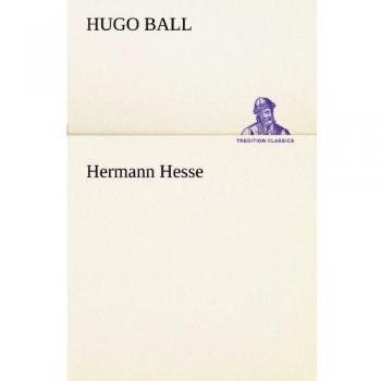 Hermann Hesse: Classic Literature Edition (TREDITION CLASSICS)