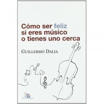 Cómo ser feliz si eres músico o tienes uno cerca