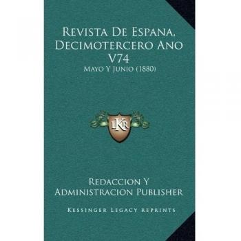 Revista de Espana, Decimotercero Ano V74: Mayo y Junio