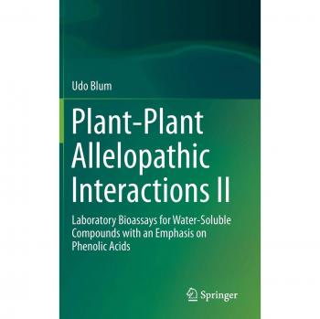 Plant-Plant Allelopathic Interactions II: Laboratory Bioassays for Water-Soluble Compounds with an Emphasis on Phenolic Acids