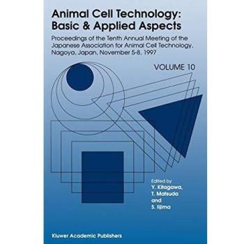 Animal Cell Technology: Fundamentals and Applications - Proceedings of the Tenth Annual Meeting of the Japanese Association for Animal Cell Technology