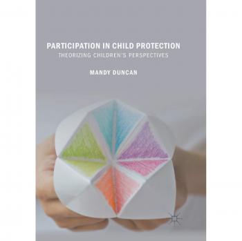 Participation in Child Protection: Theorizing Children's Perspectives