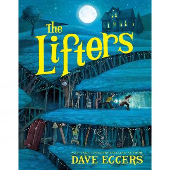 The Lifters: A Unique Adventure Novel by Dave Eggers