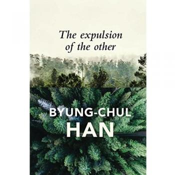 The Expulsion of the Other: Society, Perception and Communication Today