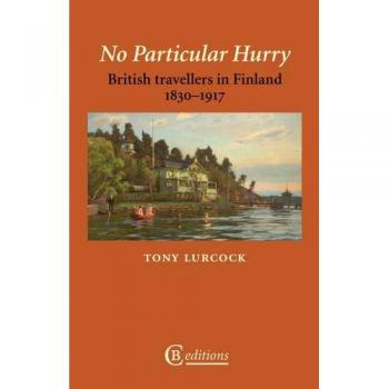 No Particular Hurry: British Travellers in Finland 1830-1917