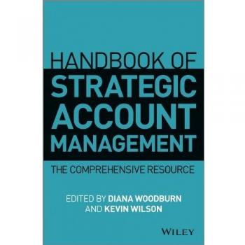 Handbook of Strategic Account Management: A Comprehensive Resource
