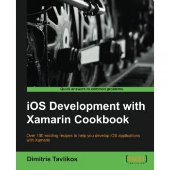iOS Development with Xamarin Cookbook