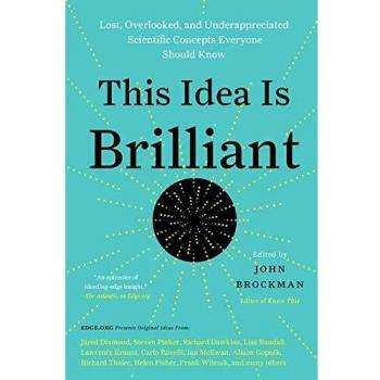 Este Idea Es Brillante: Conceptos Científicos Perdidos, Pasados Por Alto y Subestimados Que Todos Deberían Conocer