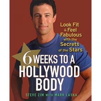 6 Weeks to a Hollywood Body: Look Fit and Feel Fabulous with the Secrets of the Stars