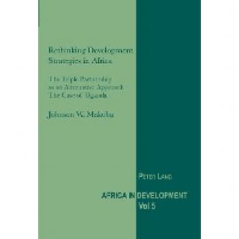 Rethinking Development Strategies in Africa: The Triple Partnership Approach - Uganda Case Study