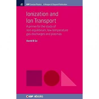 Introducción a la Ionización y Transporte Iónico: Estudio de Descargas Gaseosas y Plasmas a Baja Temperatura (Física Concisa IOP) - Tapa Dura