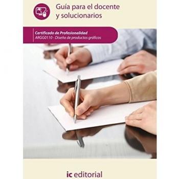 Diseño de productos gráficos. argg0110 guía para el docente y solucionarios