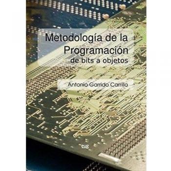 Metodologia de la programación de bits a objetos - Antonio Garrido Carrillo