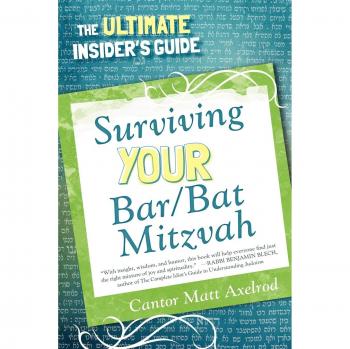 Ultimate Bar/Bat Mitzvah Survival Guide by Cantor Matt Axelrod