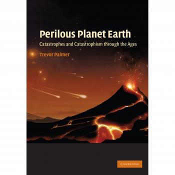 Tierra Peligrosa: Catástrofes y Catastrofismo a lo Largo de la Historia - Edición en Tapa Blanda